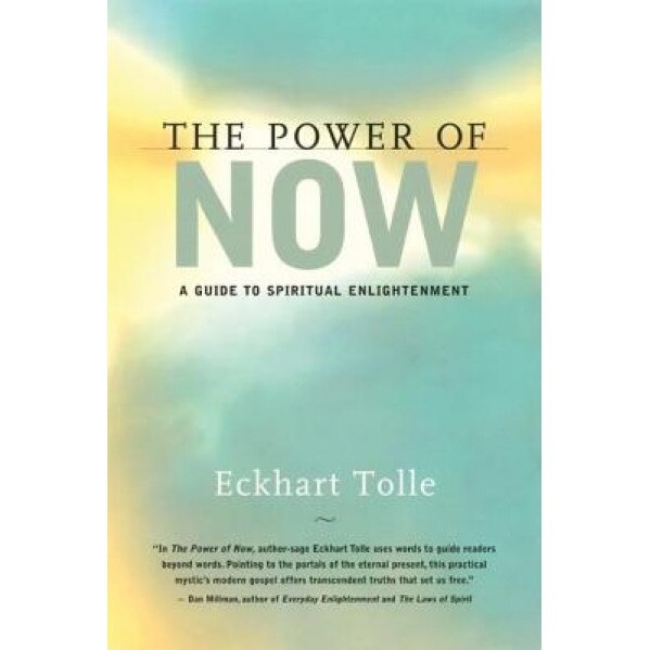 The Power of Now: A Guide to Spiritual Enlightenment - Eckhart Tolle
