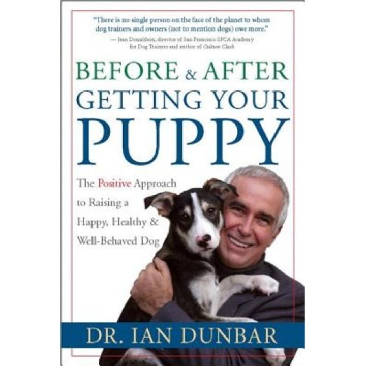 before and after getting your puppy the positive approach to raising a happy healthy and well-behaved dog dr ian dunbar ian dunbar imagen 4_1_
6