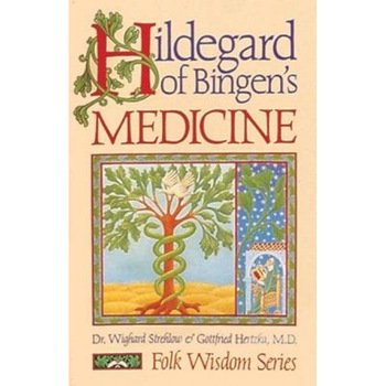 Hildegard of Bingen's Medicine - M. D. Hertzka, Wighard Strehlow, Dr Wighard Strehlow Hildegard of Bingen's Medicine - M. D. Hertzka, Wighard Strehlow, Dr Wighard Strehlow