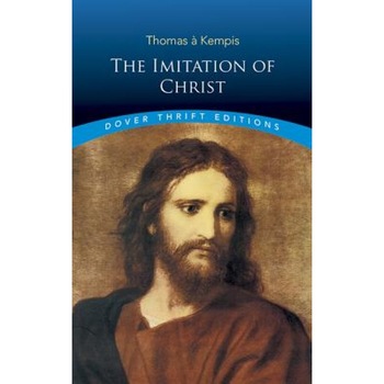The Imitation of Christ, Thomas A. Kempis The Imitation of Christ, Thomas A. Kempis