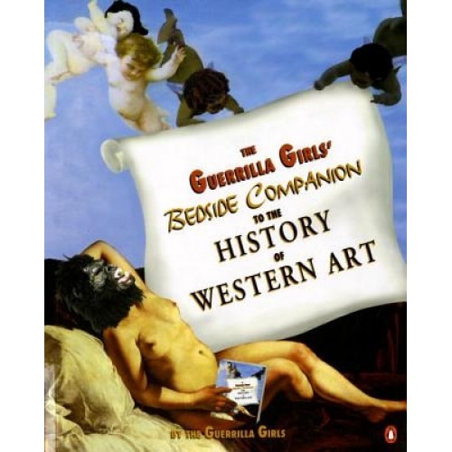 The Guerrilla Girls' Bedside Companion to the History of Western Art, Guerrilla Girls