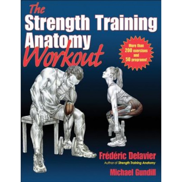 The Strength Training Anatomy Workout, Michael Gundill, Frederic Delavier