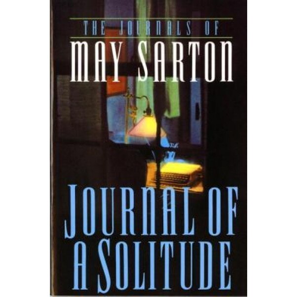Journal of a Solitude, May Sarton