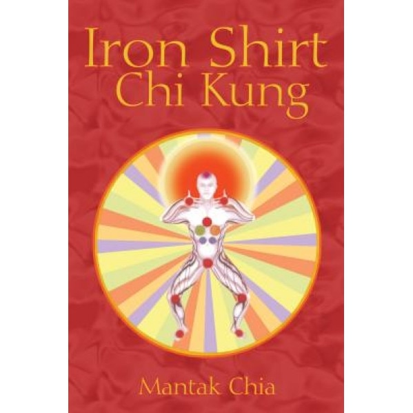 Iron Shirt Chi Kung, Mantak Chia
