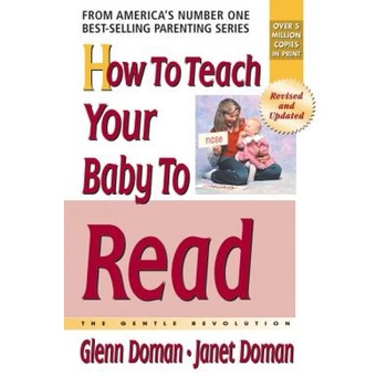 How to Teach Your Baby to Read: The Gentle Revolution, Janet Doman, Glenn Doman How to Teach Your Baby to Read: The Gentle Revolution, Janet Doman, Glenn Doman