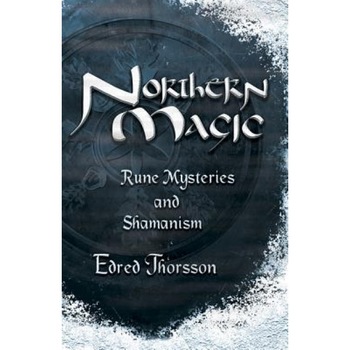 Northern Magic Northern Magic: Rune Mysteries and Shamanism Rune Mysteries and Shamanism - Edred Thorsson Northern Magic Northern Magic: Rune Mysteries and Shamanism Rune Mysteries and Shamanism - Edred Thorsson