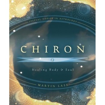 Chiron: Healing Body & Soul - Martin Lass Chiron: Healing Body & Soul - Martin Lass