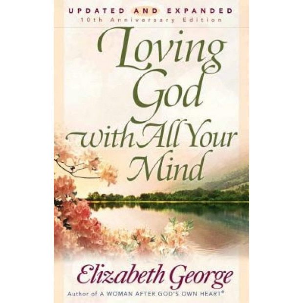 Loving God with All Your Mind, Elizabeth George