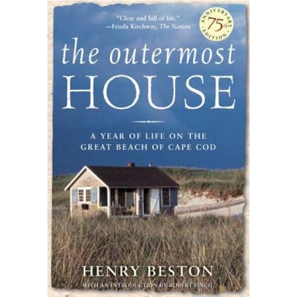 The Outermost House: A Year of Life on the Great Beach of Cape Cod, Henry Beston