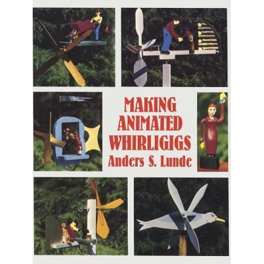Making Animated Whirligigs, Lunde, Anders S. Lunde