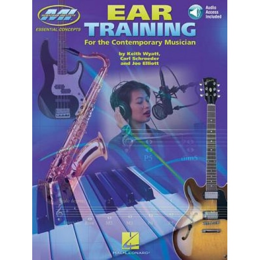 Ear Training: The Complete Guide for All Musicians, Joe Elliott, Keith Wyatt, Carl Schroeder