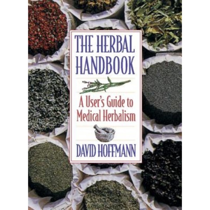 The Herbal Handbook: A User's Guide to Medical Herbalism, F. N. I. M. H. Hoffmann, David Hoffmann