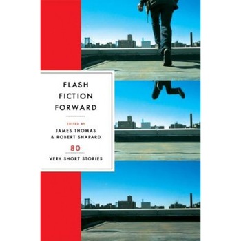 Flash Fiction Forward: 80 Very Short Stories, Flash Fiction Forward: 80 Very Short Stories,
