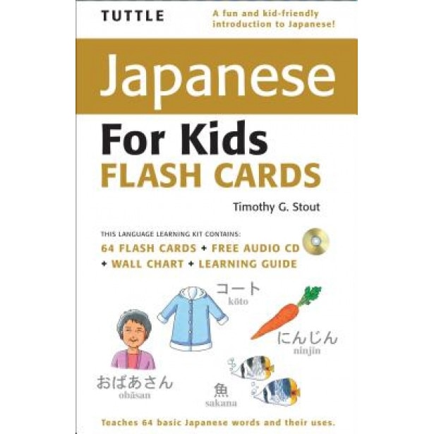Tuttle Japanese for Kids Flash Cards [With CDWith Wall ChartWith Learning Guide], Timothy G. Stout