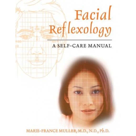 Facial Reflexology: A Self-Care Manual, Marie-France Muller