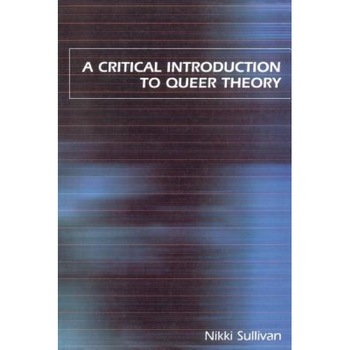 A Critical Introduction to Queer Theory, Nikki Sullivan A Critical Introduction to Queer Theory, Nikki Sullivan