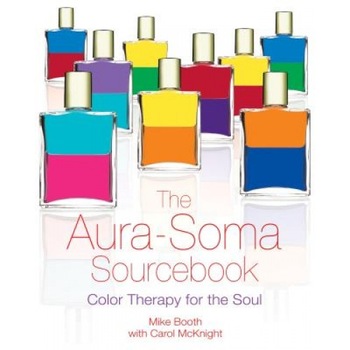 The Aura-Soma Sourcebook: Color Therapy for the Soul - Mike Booth The Aura-Soma Sourcebook: Color Therapy for the Soul - Mike Booth