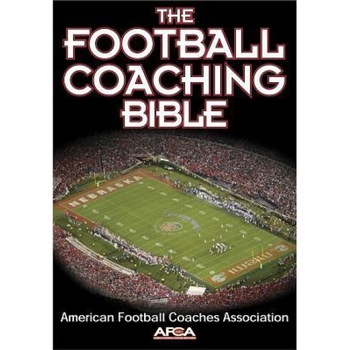 The Football Coaching Bible, American Football Coaches Association The Football Coaching Bible, American Football Coaches Association