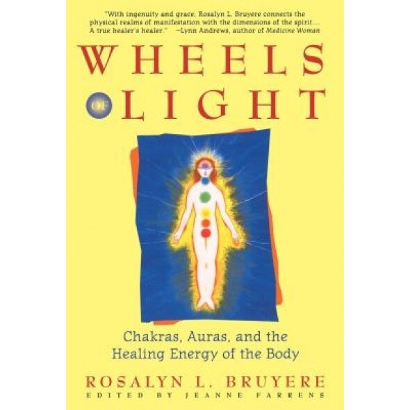 Wheels of Light - Bruyere, Rosalyn L. Bruyere