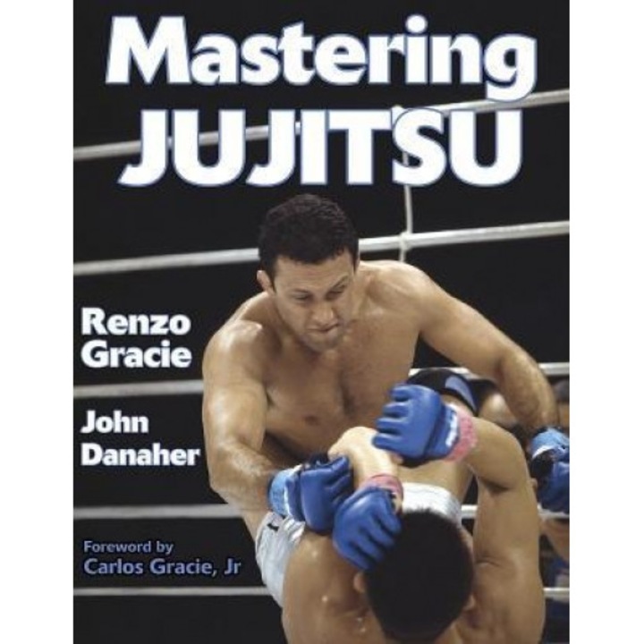 Mastering Jujitsu, Renzo Gracie, John Danaher, Gracie Renzo