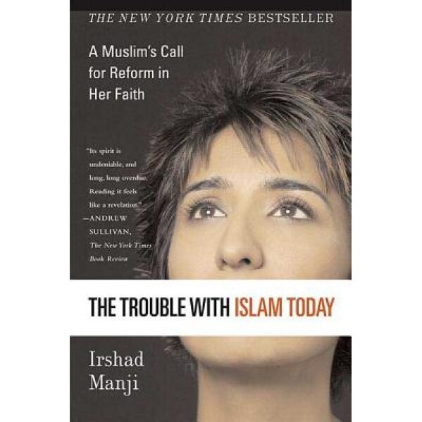 Trouble with Islam Today, Irshad Manji