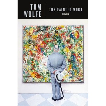 The Painted Word, Tom Wolfe The Painted Word, Tom Wolfe