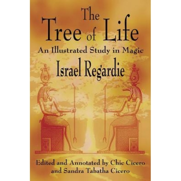 The Tree of Life: An Illustrated Study in Magic - Israel Regardie