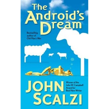 The Android's Dream, John Scalzi The Android's Dream, John Scalzi