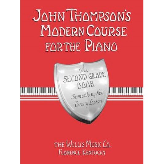 John Thompson's Modern Course for the Piano - Second Grade (Book Only): Second Grade, John Thompson