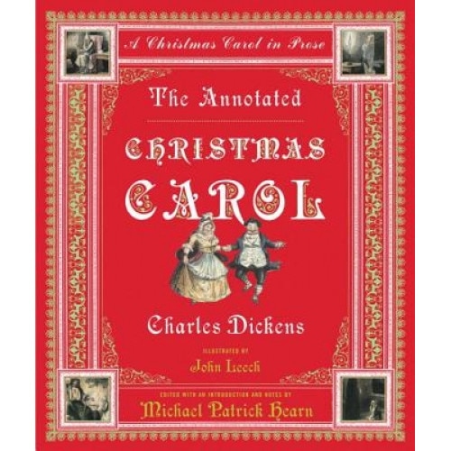 The Annotated Christmas Carol: A Christmas Carol in Prose, Charles Dickens, Michael Patrick Hearn