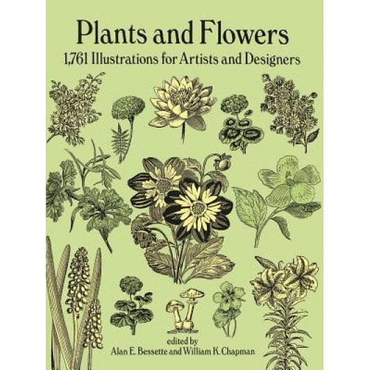 Plants and Flowers: 1761 Illustrations for Artists and Designers, Chapman, Bassette