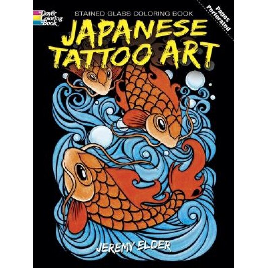 Japanese Tattoo Art Stained Glass Coloring Book, Jeremy Elder