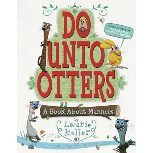 Do Unto Otters: A Book about Manners, Laurie Keller