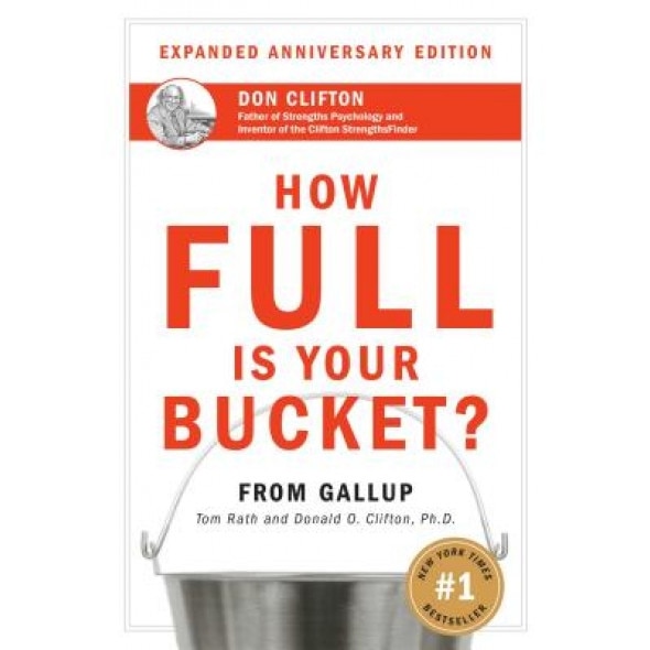 How Full Is Your Bucket?: Expanded Anniversary Edition - Tom Rath, Donald O. Clifton