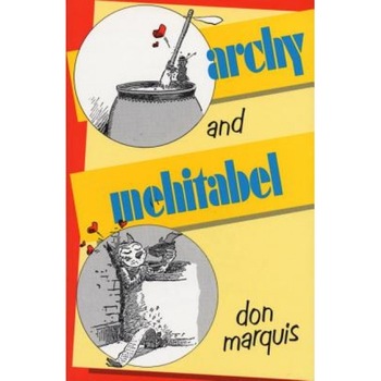 Archy and Mehitabel, Don Marquis Archy and Mehitabel, Don Marquis