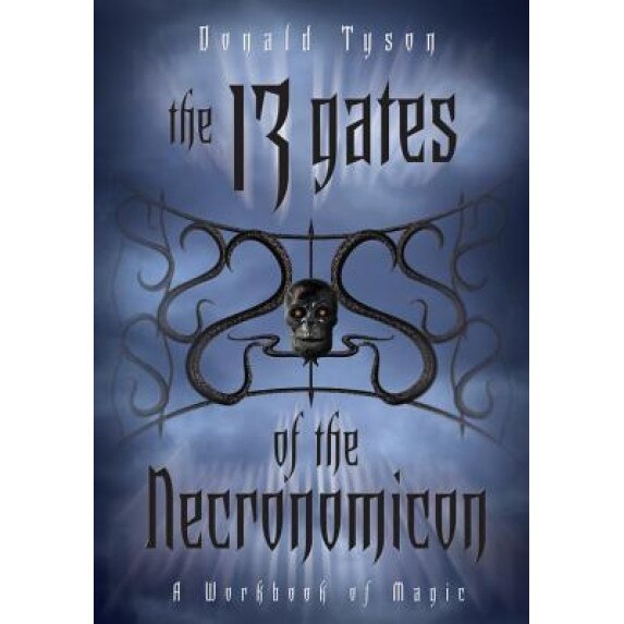 The 13 Gates of the Necronomicon: A Workbook of Magic - Donald Tyson