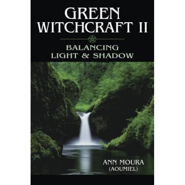 Green Witchcraft II - Aoumiel, Ann Moura