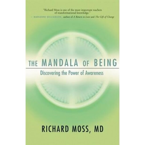 The Mandala of Being: Discovering the Power of Awareness, Richard Moss