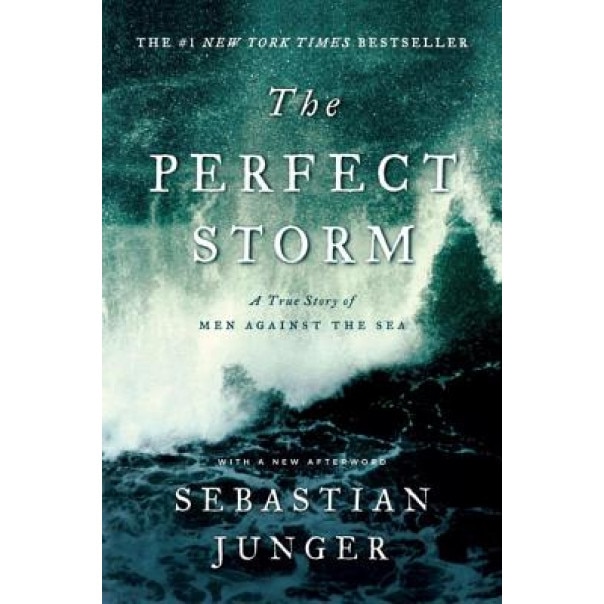 The Perfect Storm: A True Story of Men Against the Sea, Sebastian Junger