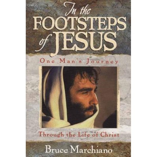 In the Footsteps of Jesus, Bruce Marchiano