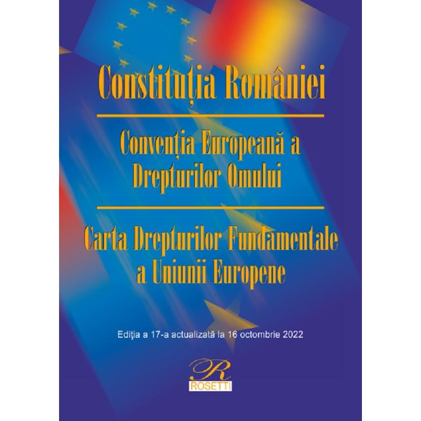 Constitutia Constitutia Romaniei. Conventia Europeana A Drepturilor Omului. Act. 16 ...