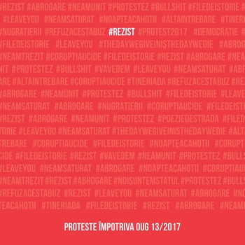 #rezist. Proteste impotriva OUG 13/2017 #rezist. Proteste impotriva OUG 13/2017