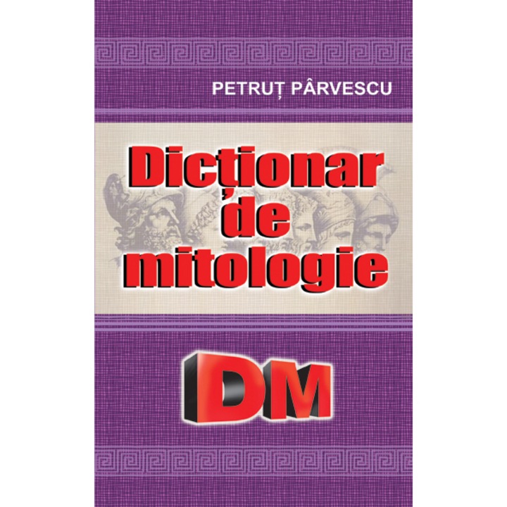 Dictionar de mitologie, Petrut Parvescu