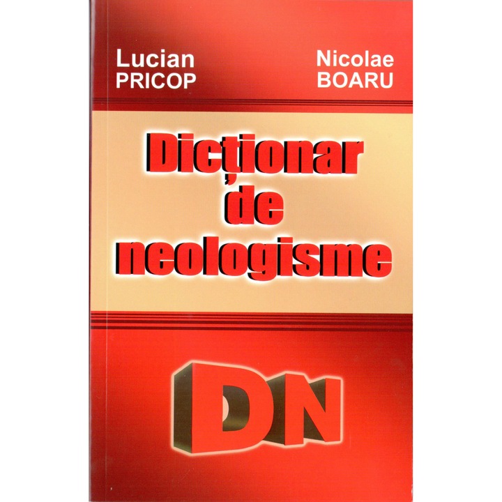 Dictionar de neologisme, Lucian Pricop, Nicolae Boaru