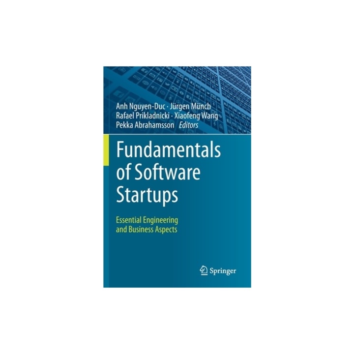 Fundamentals of Software Startups: Essential Engineering and Business Aspects, Anh Nguyen-Duc
