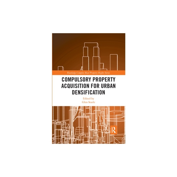 Compulsory Property Acquisition for Urban Densification, Glen Searle