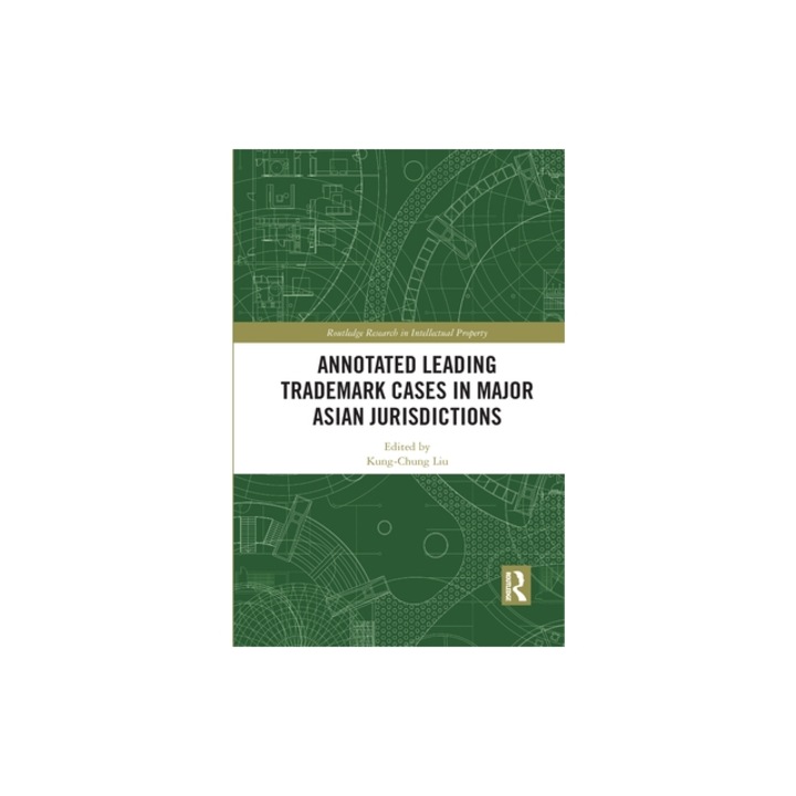 Annotated Leading Trademark Cases in Major Asian Jurisdictions, Kung-Chung Liu