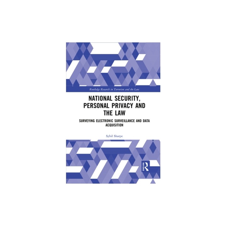 National Security, Personal Privacy and the Law: Surveying Electronic Surveillance and Data Acquisition, Sybil Sharpe
