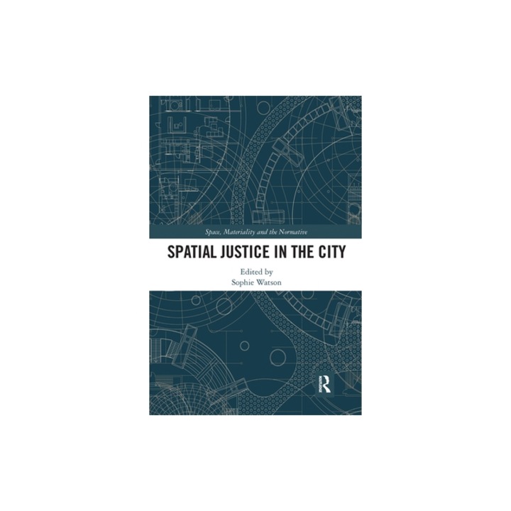 Spatial Justice in the City, Sophie Watson