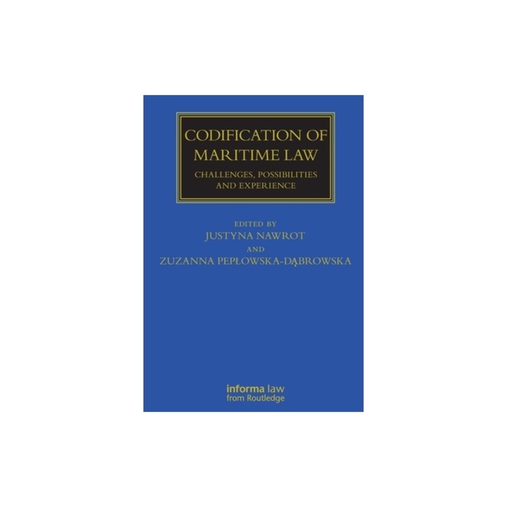 Codification of Maritime Law: Challenges, Possibilities and Experience, Zuzanna Peplowska-Dąbrowska